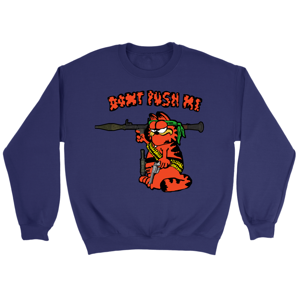 DONT PUSH ME (crew neck and long sleeve )